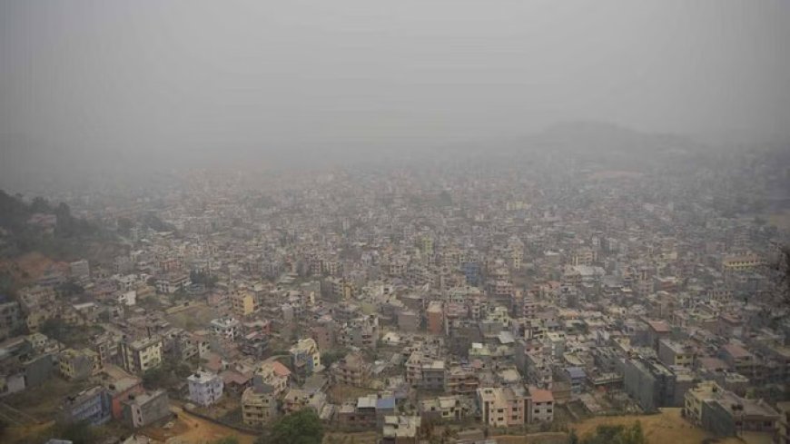 दुनिया के सबसे प्रदूषित शहरों की सूची में शीर्ष पर पहुंचा काठमांडो