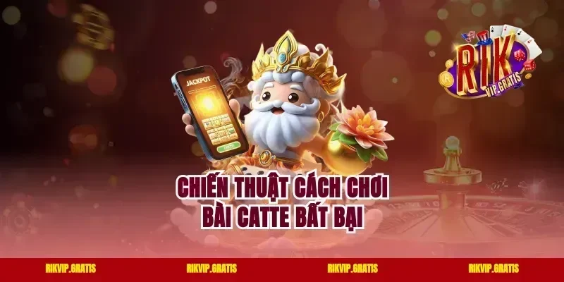 Chiến thuật cách chơi bài Catte bất bại